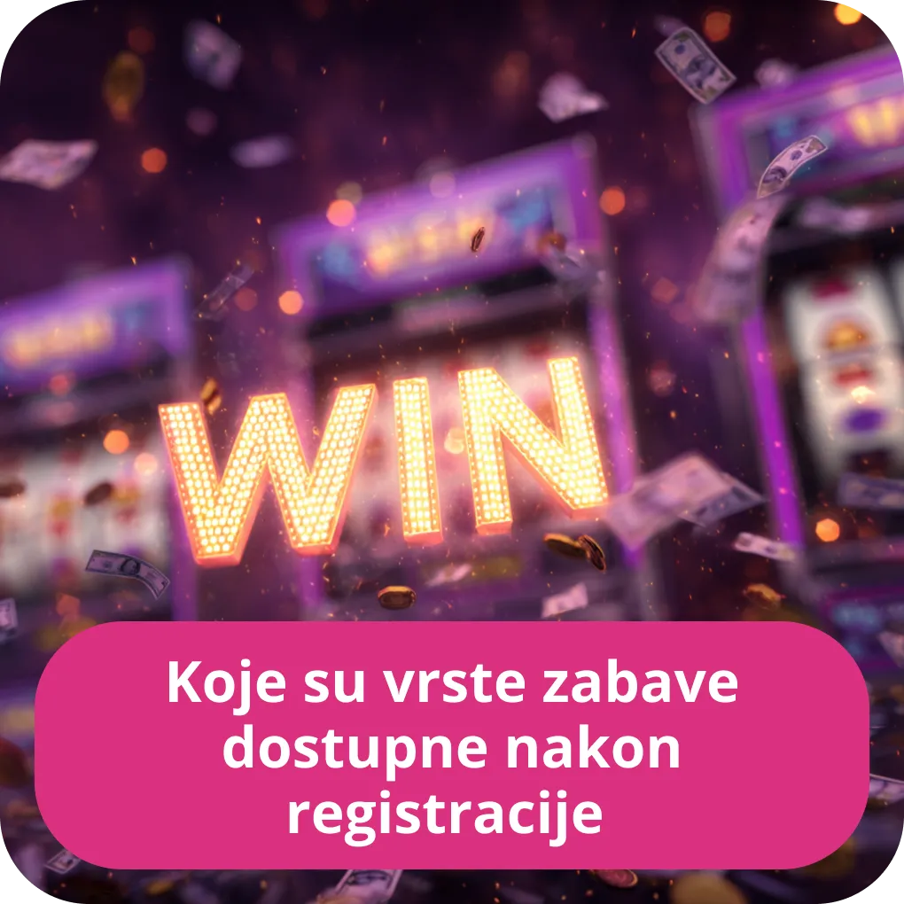 Koje su vrste zabave dostupne nakon registracije